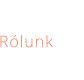 Rólunk